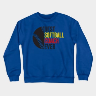 Best SoftBall Coach Ever Crewneck Sweatshirt